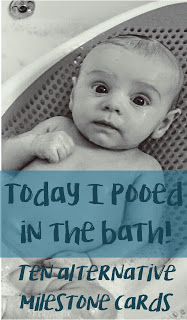 4) Today I pooed in the bath: Ten alternative milestone cards for babies 4) Today I pooed in the bath: Ten alternative milestone cards for babies
