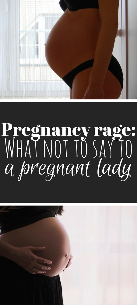 Pregnancy rage is a real thing. To avoid being sat on, you should definitely read this list of what NOT to say to a pregnant lady (thank you very much) - things to avoid saying so you don't offend #pregnancy #pregnant #mom #momlife #humor #parenting #parentinghumor