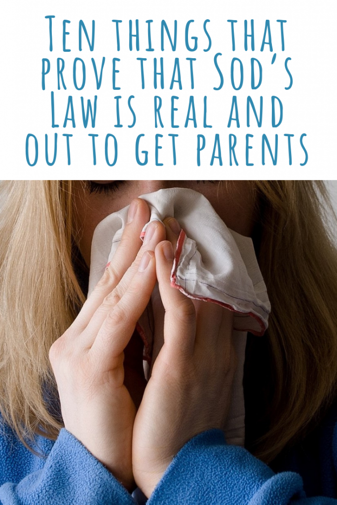 Ten things that prove that Sod’s Law is real and out to get parents - #parenting #realparenting #monlife #momhumor #sodslaw #parentingtrials #parentinglists #parenthumor #humour #humor #kids #funnymoms
