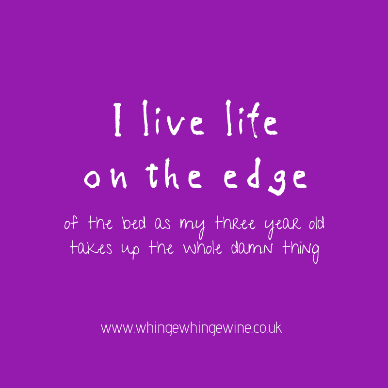 I live life on the edge