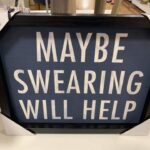 maybe swearing will help