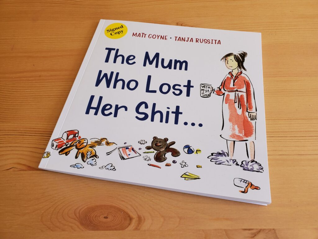 The mum who lost her shit book by Matt Coyne